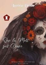 Que la Mort soit Douce : Livre I