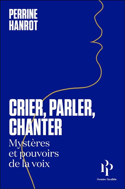 Crier, parler, chanter