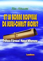 Et la bonne nouvelle de Jésus-Christ alors ?