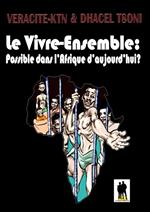 Le Vivre-Ensemble : Possible dans l'Afrique d'aujourd'hui ?