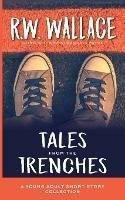 Tales From the Trenches: A Young Adult Short Story Collection