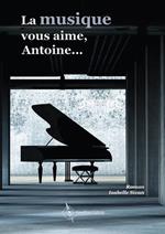La musique vous aime, Antoine...