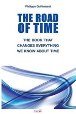 The Road of Time: The Book That Changes Everything We Know about Time