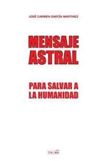 Mensaje Astral: Para salvar a la humanidad