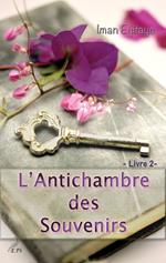 L'antichambre des souvenirs, livre 2