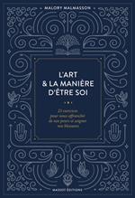 L'art & la manière d'être soi 23 exercices pour nous affranchir de nos peurs et soigner nos blessure