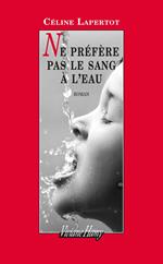 Ne préfère pas le sang à l'eau