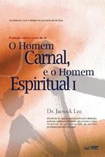 O Homem Carnal e o Homem Espiritual I: Man of Flesh, Man of Spirit ?(Portuguese)