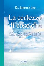 La certezza di cose che si sperano(Italian Edition)