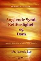 Angaende Synd, Rettferdighet, og Dom: Concerning Sin, Righteousness, and Judgment (Norwegian Edition)