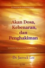 Akan Dosa, Kebenaran, dan Penghakiman(Indonesian Edition)