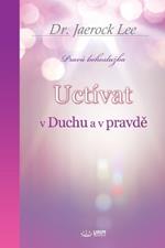 Uct?vat v Duchu a v pravde(Czech Edition)