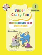 Captain Matt's Super Crazy Fun Kindergarten Phonics 1: Student Book