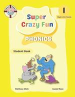 Captain Matt's Super Crazy Fun Phonics 1: Student Book