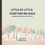 Little by Little, Together We Walk