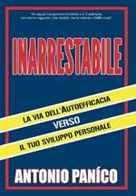 Inarrestabile. La via dell'autoefficacia verso il tuo sviluppo personale