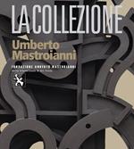 La Fondazione Umberto Mastroianni. La collezione Umberto Mastroianni
