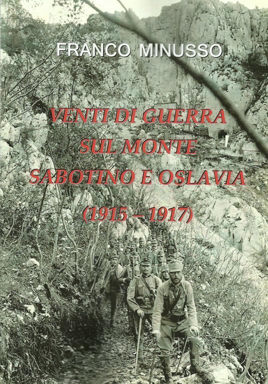 Venti di guerra sul monte Sabotino e Oslavia (1915-1917) - Franco Minusso - copertina