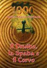 1000. Il druido, la spada e il corvo. La spada nella roccia