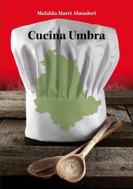 Cucina umbra - Mafalda Marri Almadori - copertina