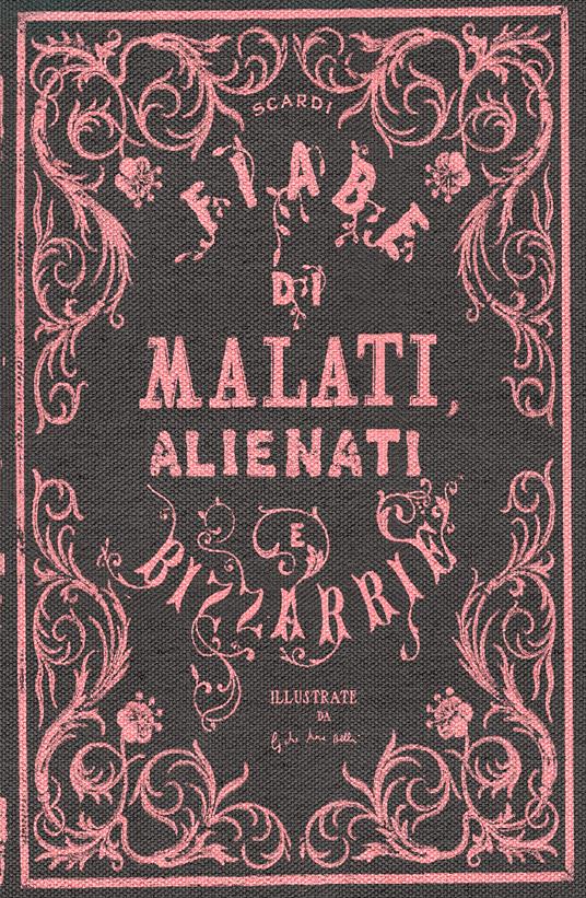 Fiabe di malati, alienati e bizzarrie - Scardi - copertina