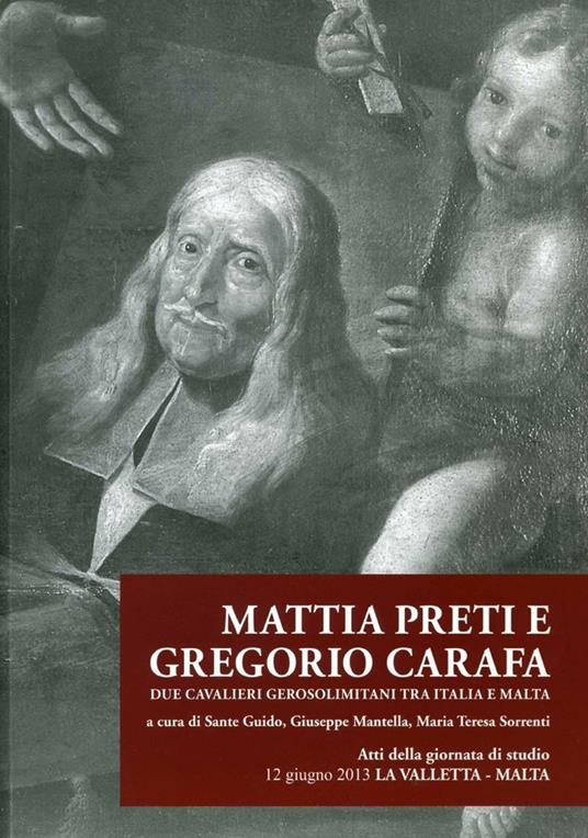 Mattia Preti e Gregorio Carafa. Due cavalieri gerosolimitani tra Italia e Malta - copertina