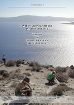 International Course in archaeology Papers in mediterranean archaeology. Ediz. italiana e inglese