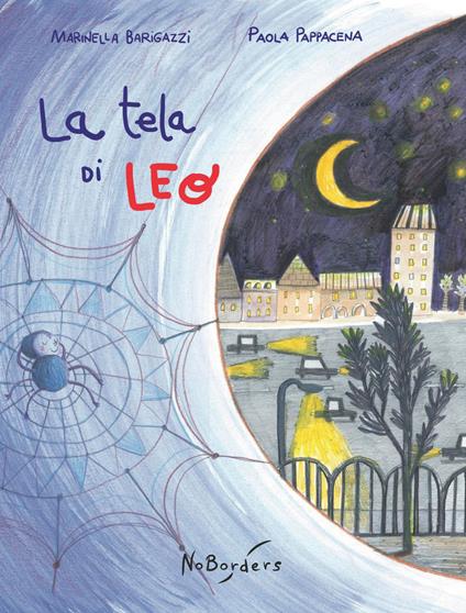 La tela di Leo. Ediz. illustrata - Marinella Barigazzi - copertina