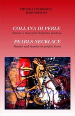 Collana di perle. Poesie e racconti in forma poetica. Ediz. italiana e inglese