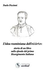 L' idea rosminiana dell'essere. Storia di un libro sullo sfondo del primo Risorgimento italiano