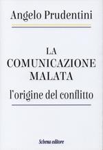 La comunicazione malata. L'origine del conflitto