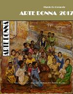 Arte donna 2017. Enciclopedia dell'arte al femminile