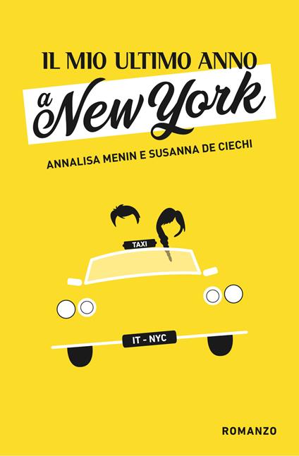 Il mio ultimo anno a New York - Susanna De Ciechi,Annalisa Menin - copertina