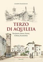 Terzo di Aquileia. Territorio, paese, gente, chiesa, economia