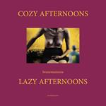 Cozy afternoons. Lazy afternoons. Ediz. illustrata