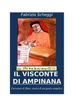 Il visconte di Ampinana. Giovanni di Buto, storia di un genio semplice. Ediz. illustrata