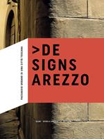 De Signs Arezzo. Paesaggio urbano di una città toscana