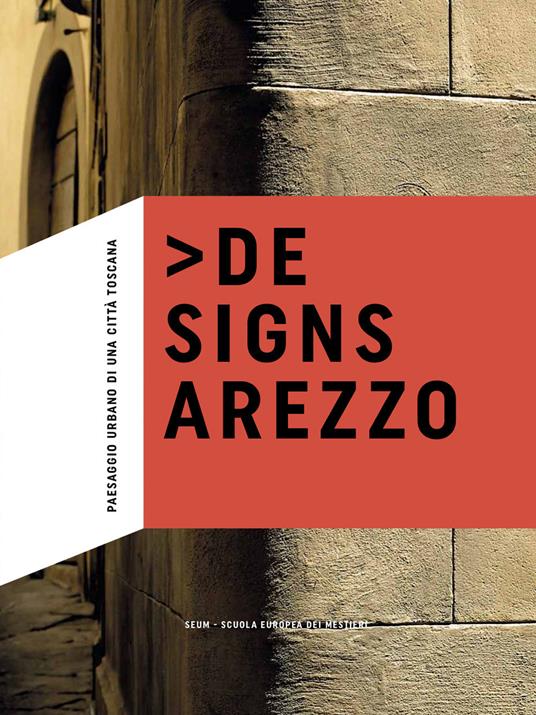 De Signs Arezzo. Paesaggio urbano di una città toscana - copertina