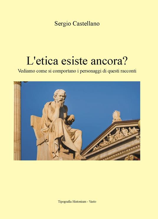 L' etica esiste ancora? Vediamo come si comportano i personaggi di questi racconti - Sergio Castellano - copertina