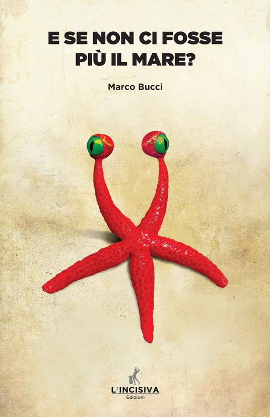 E se non ci fosse più il mare? - Marco Bucci - copertina