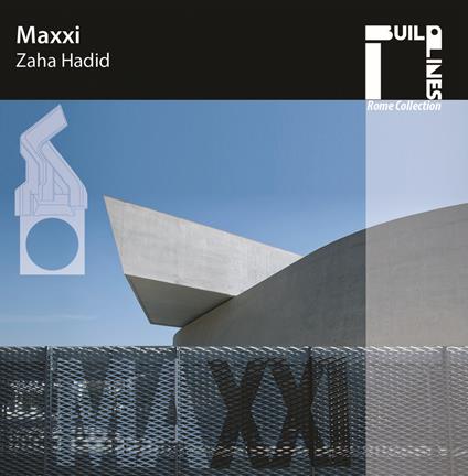 Maxxi. Zaha Hadid. Con Prodotti vari - Sara Petrolati - copertina