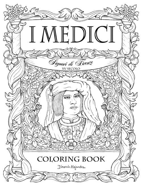 I Medici. Signori di Firenze XV secolo. Coloring book - Dinorah Alejandra Arizpe Valdés - copertina