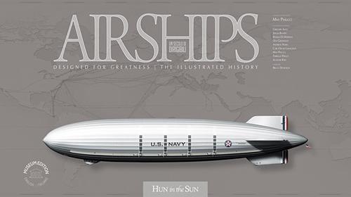 Airships. Un secolo di dirigibili. Designed for greatness. The illustrated history. Ediz. speciale - copertina