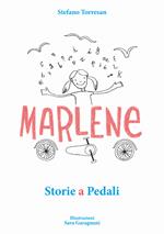 Marlene. Storie a pedali. Ediz. italiana e inglese