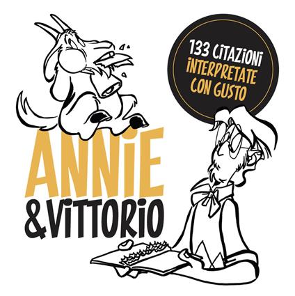 Annie&Vittorio. 133 citazioni interpretate con gusto - Daniela Bascià - copertina