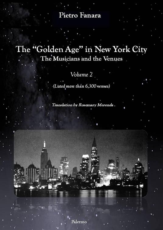 The «Golden Age» in New York City. The Musicians and the Venues. Ediz. italiana e inglese. Vol. 2 - Pietro Fanara - copertina