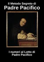 Il metodo segreto di padre Pacifico. I numeri al lotto di padre Pacifico