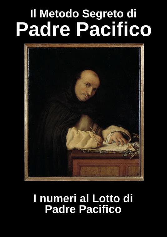 Il metodo segreto di padre Pacifico. I numeri al lotto di padre Pacifico - copertina