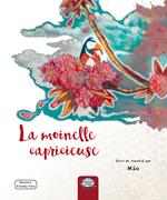 La moinelle capricieuse. Ediz. illustrata