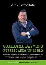 Guadagna davvero pubblicando un libro. Scopri come pubblicare un libro a costo 0 e guadagnare soldi veri senza una casa editrice e senza esporre le copie in libreria anche se non hai mai scritto nulla prima d'ora